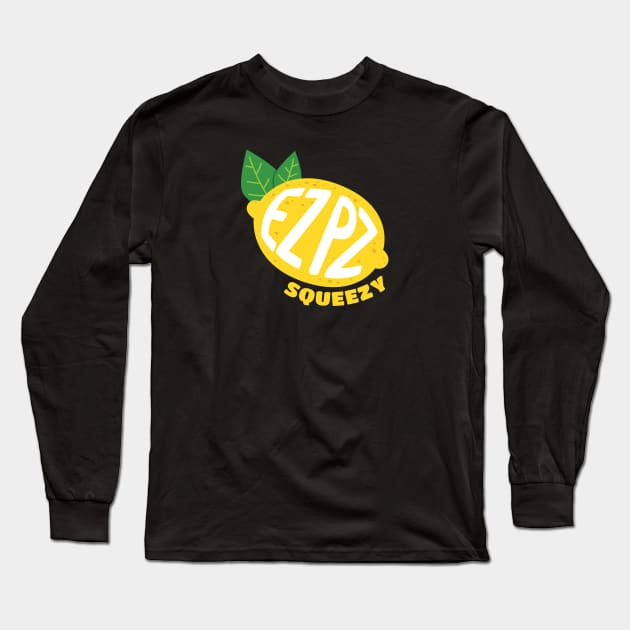 Ez Pz Lemon Squeezy Long Sleeve T-Shirt by ElectricFangs